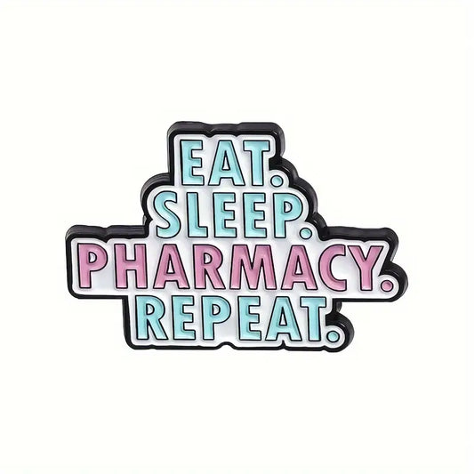 Eat, Sleep, Pharmacy, Repeat Enamel Pin