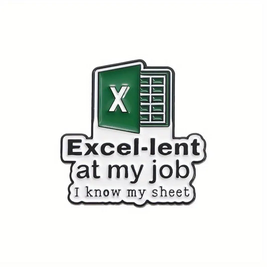 Excel-lent At My Job Enamel Pin