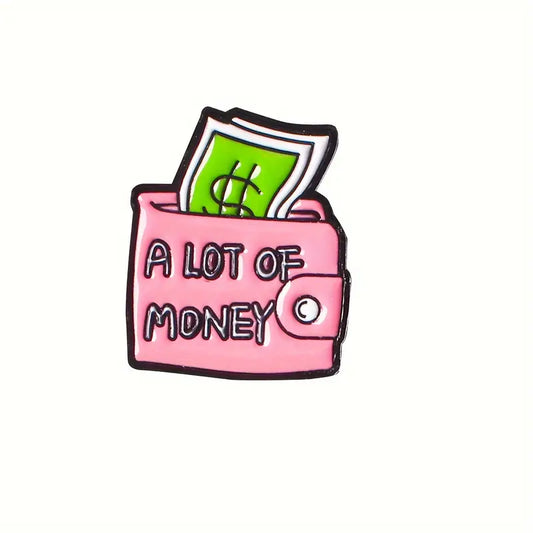 A LOT OF MONEY Enamel Pin