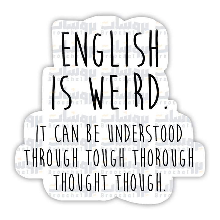 ENGLISH IS WEIRD Sticker