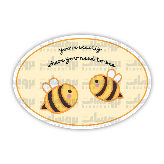 you're exactly where you need to bee Sticker
