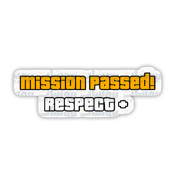 mission passed! Respect Sticker
