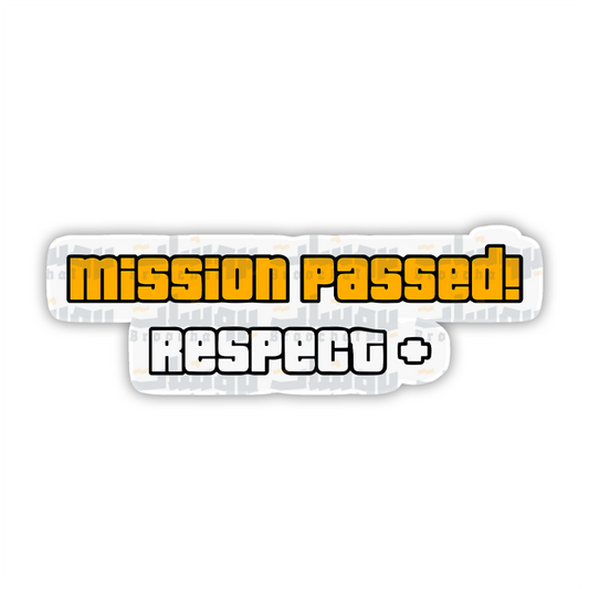 mission passed! Respect Sticker