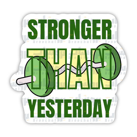 Stronger than yesterday Sticker