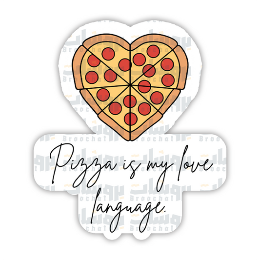 Pizza is my love language Sticker