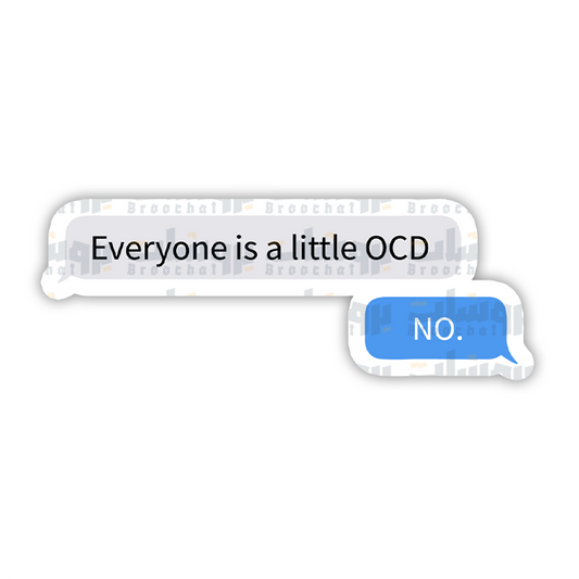 Everyone is little OCD Sticker