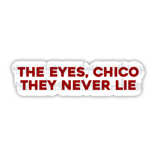 The Eyes, Chico They Never Lie Sticker