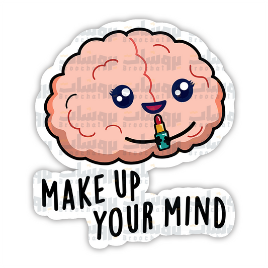 Make up your mind Sticker