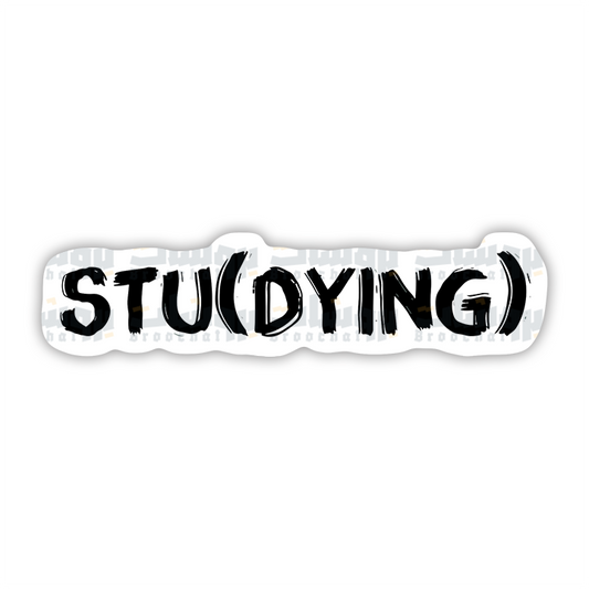 Stu(Dying) Sticker