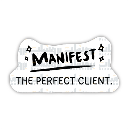 manifest the perfect client Sticker