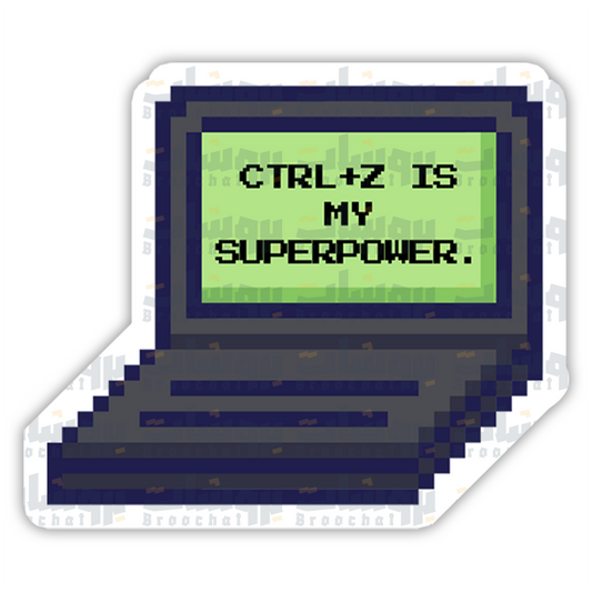 CTRL+Z is my superpower  Sticker