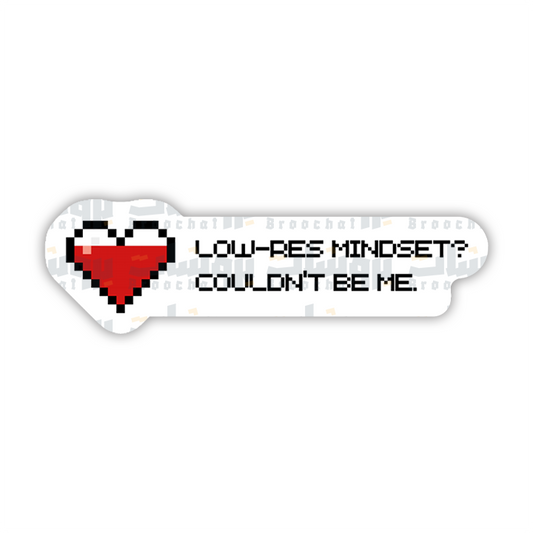 low-res mindset couldn't be me Sticker