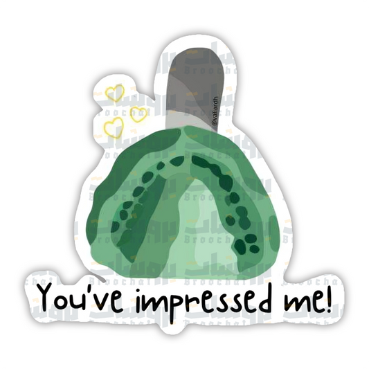 you've impressed me  Sticker