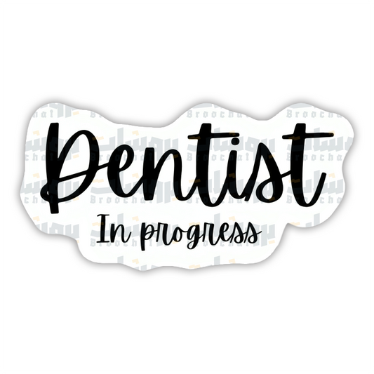 Dentist in progress Sticker