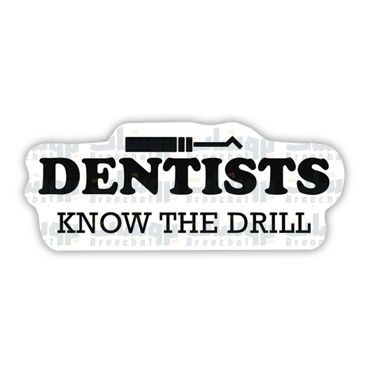 Dentists know the drill Sticker
