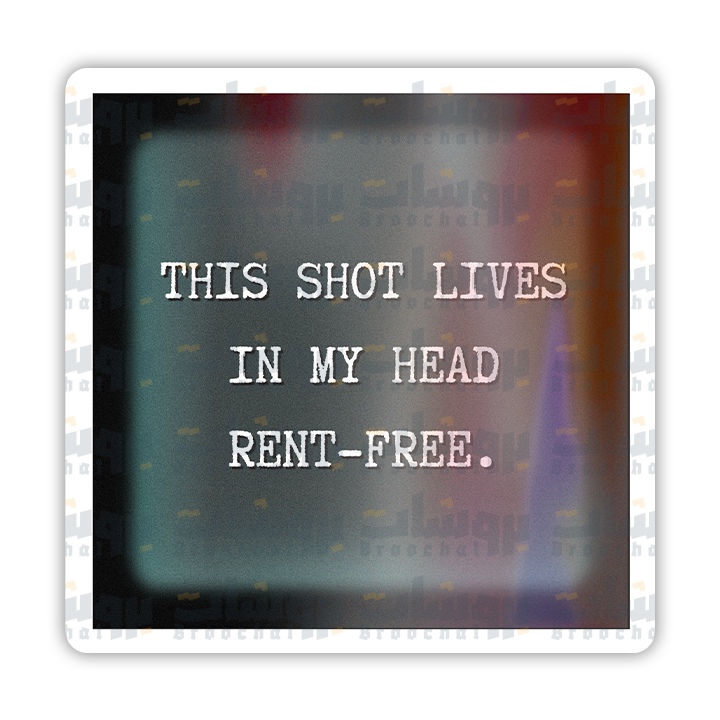 THIS SHOT LIVES IN MY HEAD RENT-FREE Sticker