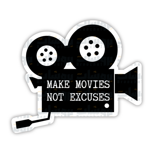 MAKE MOVIES NOT EXCUSES Sticker
