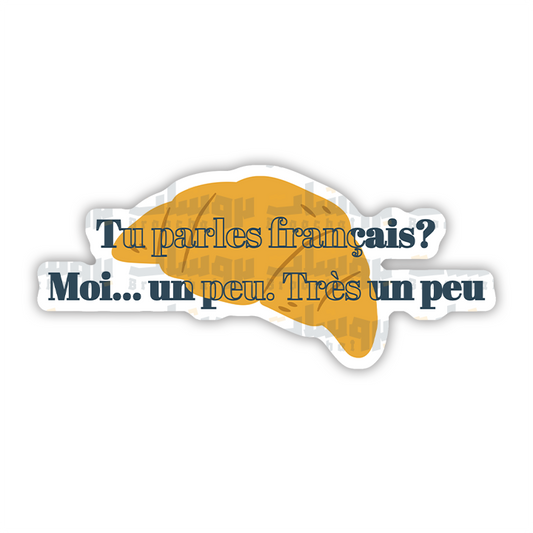 Tu parles firamçais? Moi... un peu. Très un peu Sticker