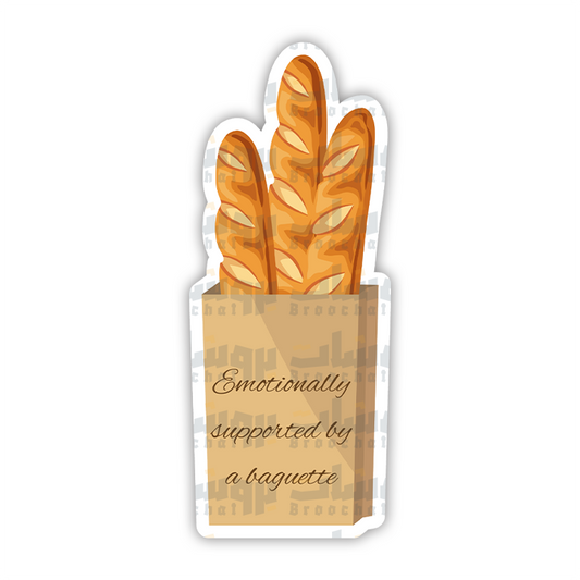 Emotionally Supported by a baguette Sticker