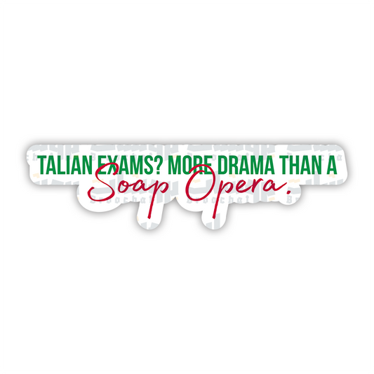 Italian exams more drama than a soap opera Sticker