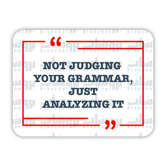 not judging your grammar just analyzing it  Sticker