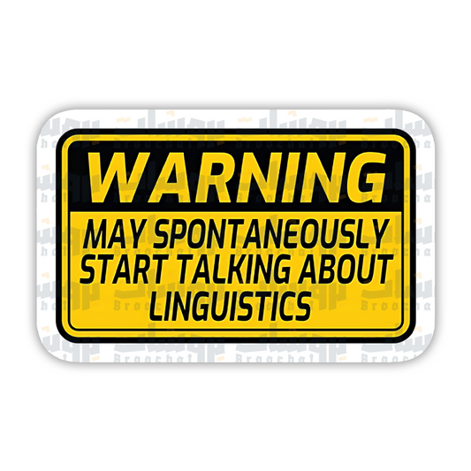 warning may spontaneously start talking about linguistics Sticker