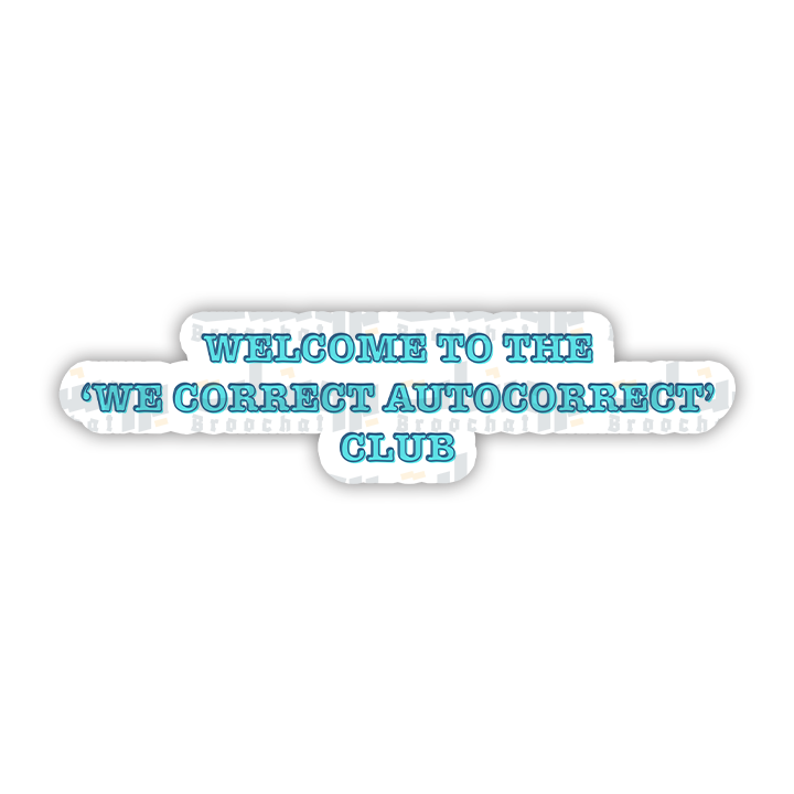 welcome to the 'we correct autocorrect' club Sticker