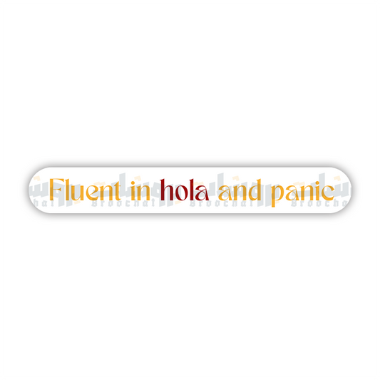 Fluent in hola and panic Sticker