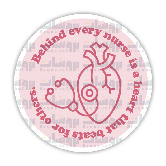 Behind every nurse is a heart that beats for others Sticker