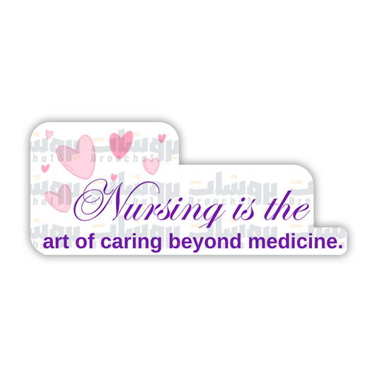 Nursing is the art of caring beyond medicine Sticker