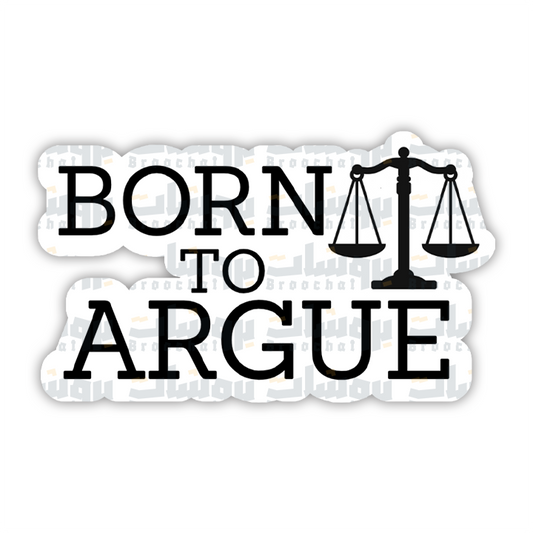 Born to argue Sticker