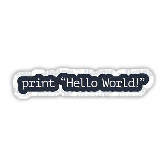 print "Hello World" Sticker