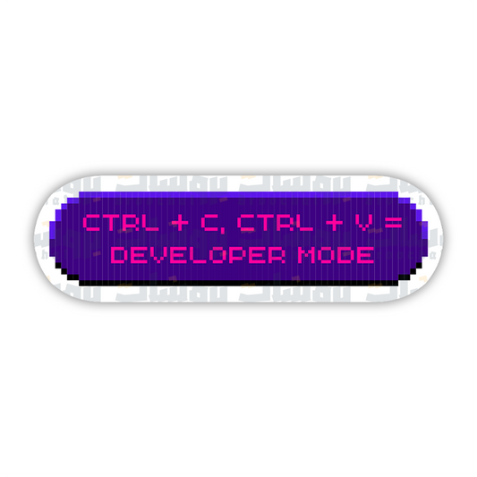 CTRL + C, CTRL + V = DEVELOPER MODE Sticker